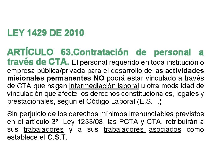 LEY 1429 DE 2010 ARTÍCULO 63. Contratación de personal a través de CTA. El