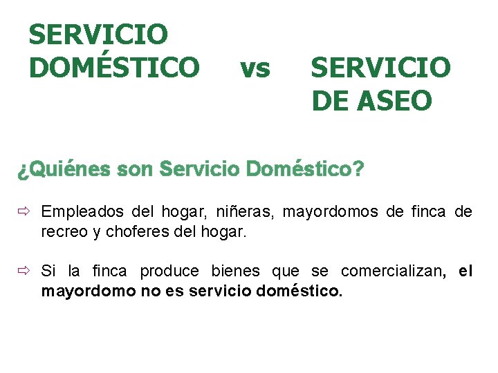 SERVICIO DOMÉSTICO vs SERVICIO DE ASEO ¿Quiénes son Servicio Doméstico? Empleados del hogar, niñeras,
