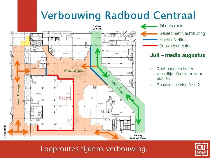 Verbouwing Radboud Centraal 24 uurs route. Richting Centrum Gebied met Nachtsluiting Nacht afzetting Bouw