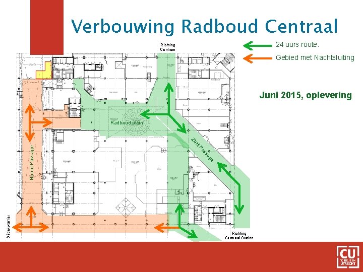 Verbouwing Radboud Centraal 24 uurs route. Richting Centrum Gebied met Nachtsluiting Juni 2015, oplevering