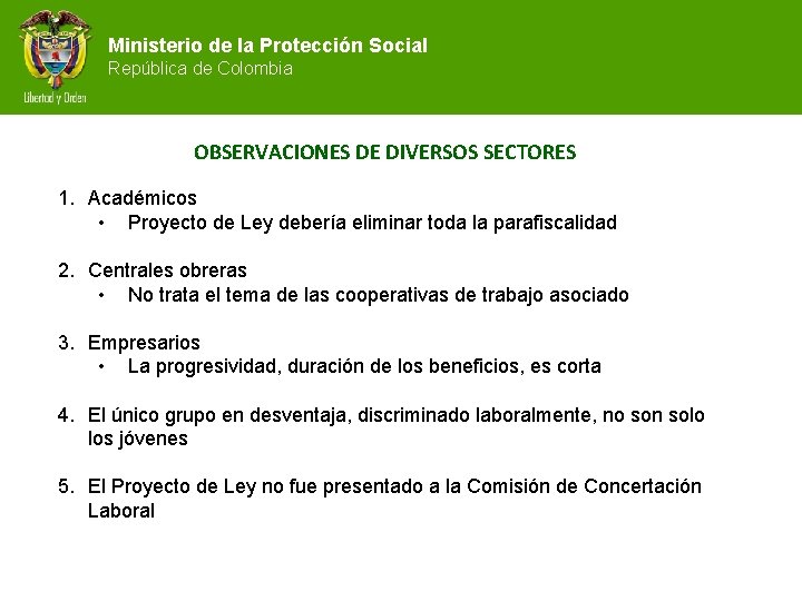 Ministerio de la Protección Social República de Colombia OBSERVACIONES DE DIVERSOS SECTORES 1. Académicos