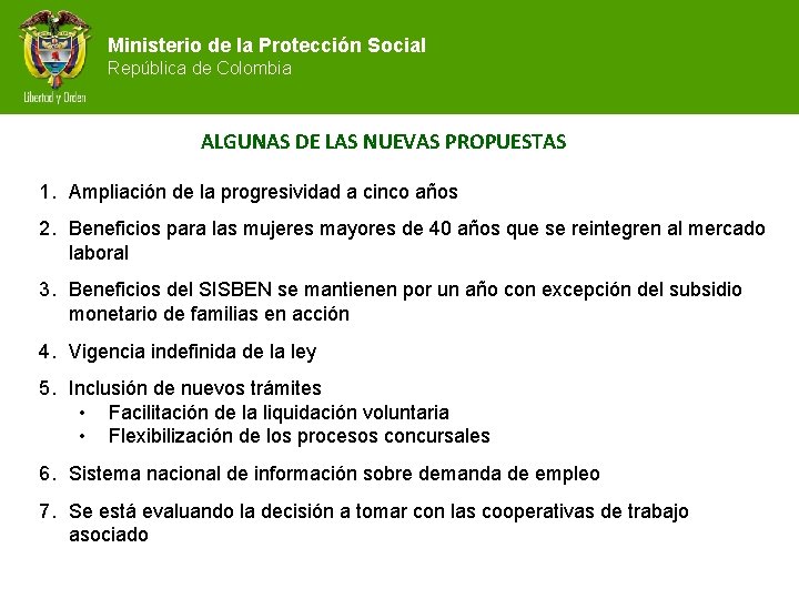 Ministerio de la Protección Social República de Colombia ALGUNAS DE LAS NUEVAS PROPUESTAS 1.