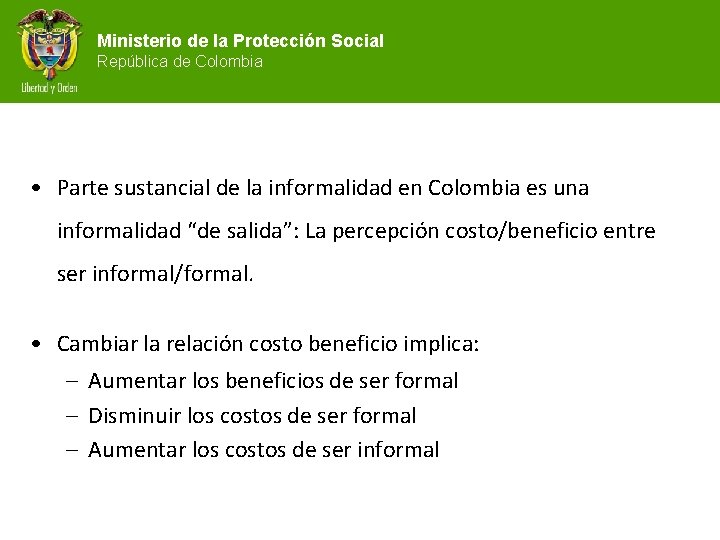 Ministerio de la Protección Social República de Colombia • Parte sustancial de la informalidad