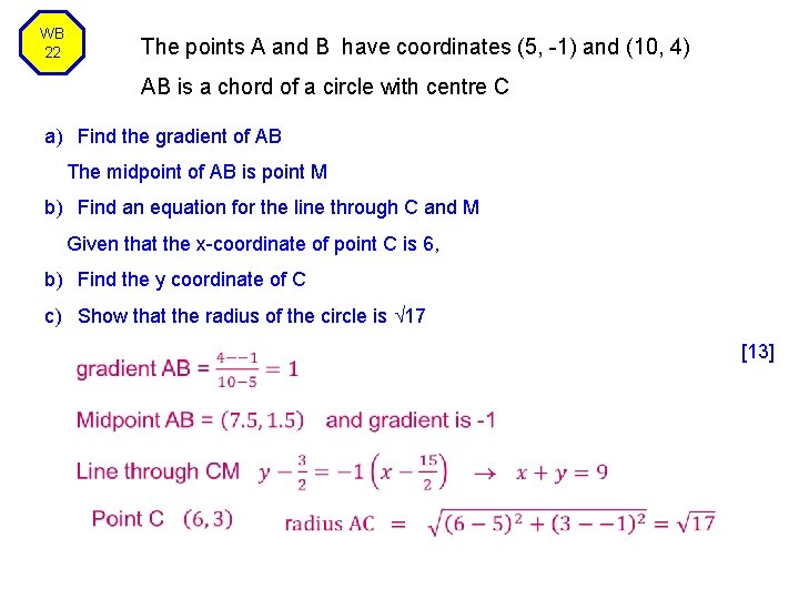 WB 22 The points A and B have coordinates (5, -1) and (10, 4)