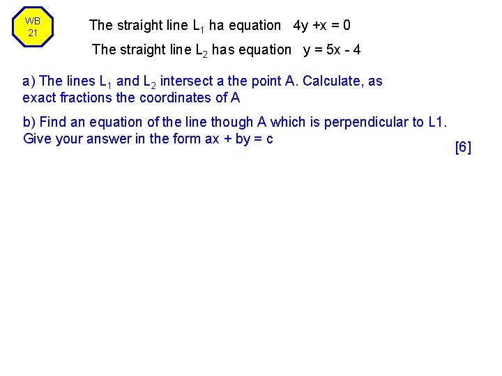 WB 21 The straight line L 1 ha equation 4 y +x = 0