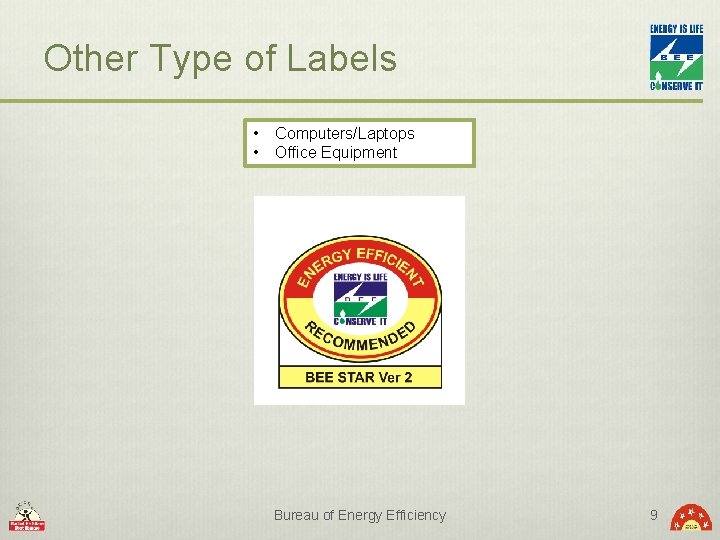 Other Type of Labels • • Computers/Laptops Office Equipment Bureau of Energy Efficiency 9