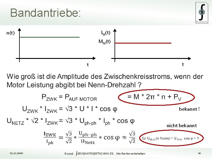 Bandantriebe: IM(t) n(t) MM(t) t t bekannt ! nicht bekannt 03. 11. 2020 ©