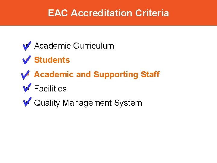 EAC Accreditation Criteria § Academic Curriculum § Students § Academic and Supporting Staff §