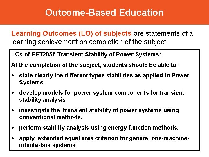 Outcome-Based Education Learning Outcomes (LO) of subjects are statements of a learning achievement on