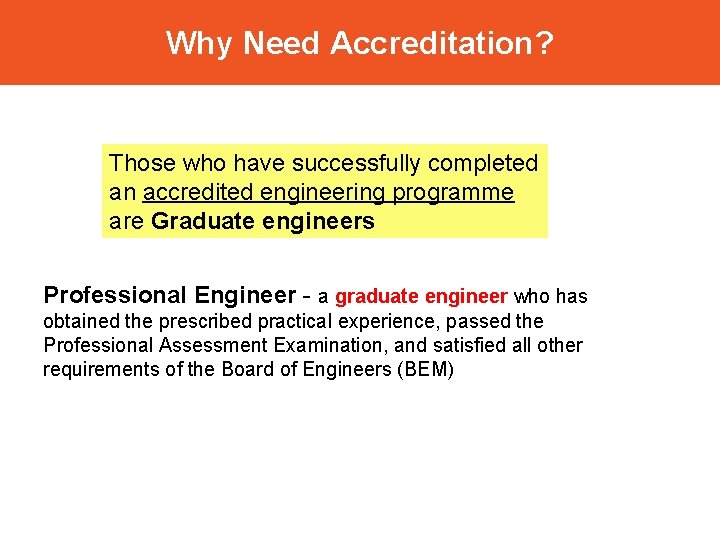 Why Need Accreditation? Those who have successfully completed an accredited engineering programme are Graduate