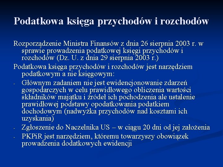 Podatkowa księga przychodów i rozchodów Rozporządzenie Ministra Finansów z dnia 26 sierpnia 2003 r.