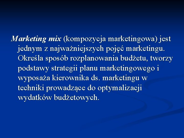 Marketing mix (kompozycja marketingowa) jest jednym z najważniejszych pojęć marketingu. Określa sposób rozplanowania budżetu,