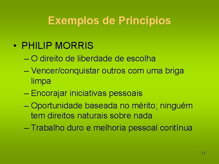 Exemplos de Princípios • PHILIP MORRIS – O direito de liberdade de escolha –