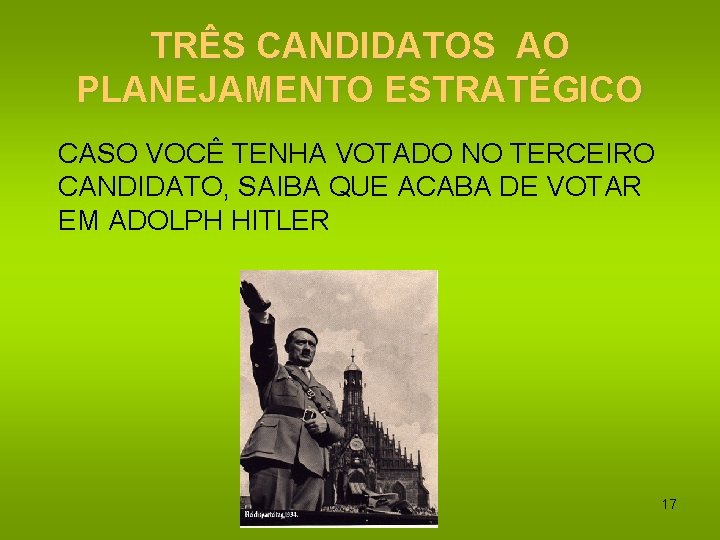 TRÊS CANDIDATOS AO PLANEJAMENTO ESTRATÉGICO CASO VOCÊ TENHA VOTADO NO TERCEIRO CANDIDATO, SAIBA QUE