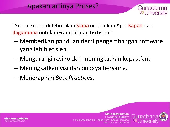 Apakah artinya Proses? “Suatu Proses didefinisikan Siapa melakukan Apa, Kapan dan Bagaimana untuk meraih