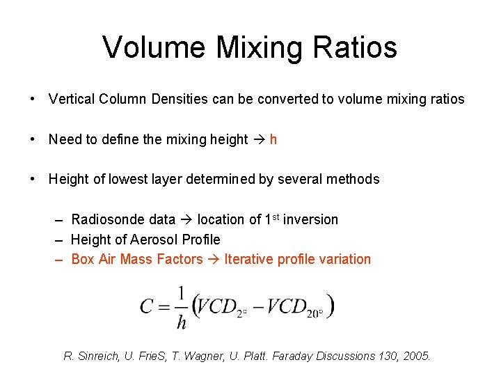 Volume Mixing Ratios • Vertical Column Densities can be converted to volume mixing ratios