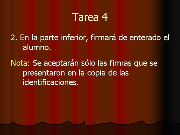 Tarea 4 2. En la parte inferior, firmará de enterado el alumno. Nota: Se