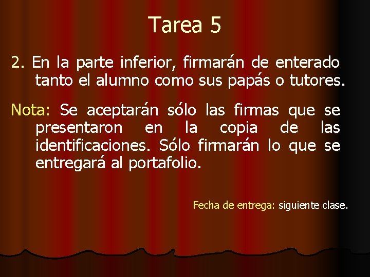 Tarea 5 2. En la parte inferior, firmarán de enterado tanto el alumno como