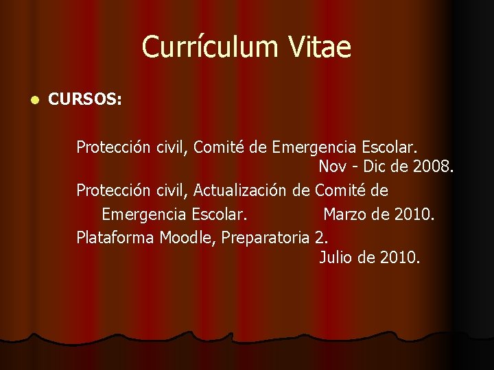 Currículum Vitae l CURSOS: Protección civil, Comité de Emergencia Escolar. Nov - Dic de