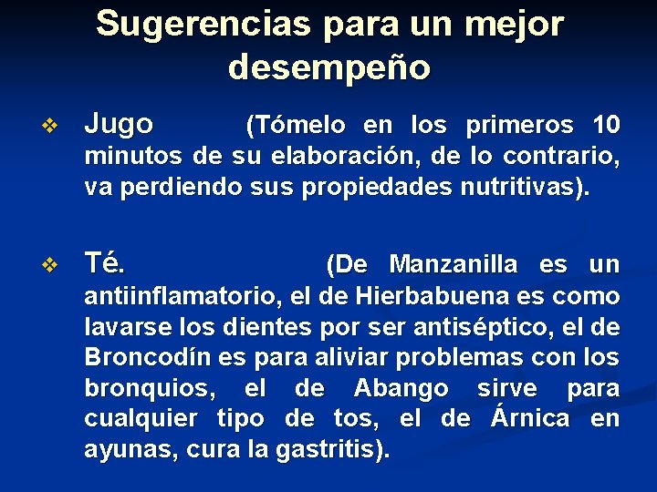 Sugerencias para un mejor desempeño v Jugo v Té. (Tómelo en los primeros 10