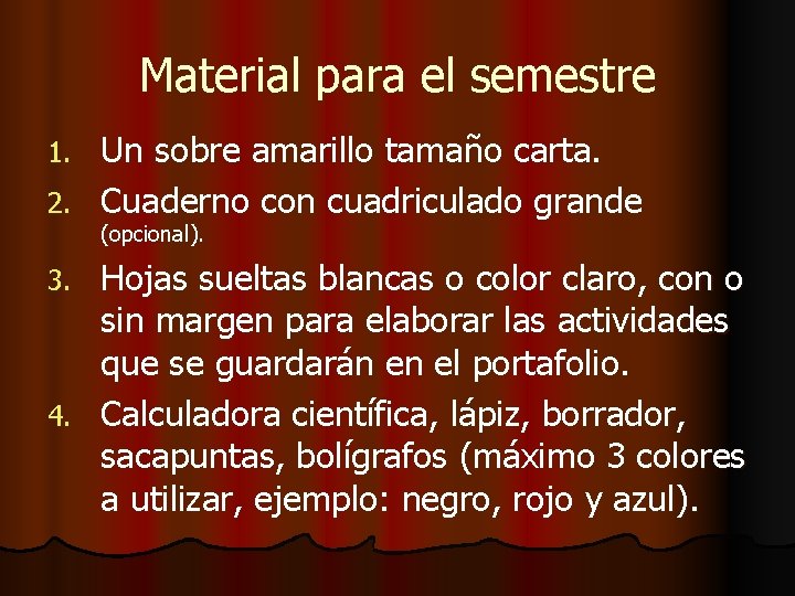 Material para el semestre Un sobre amarillo tamaño carta. 2. Cuaderno con cuadriculado grande