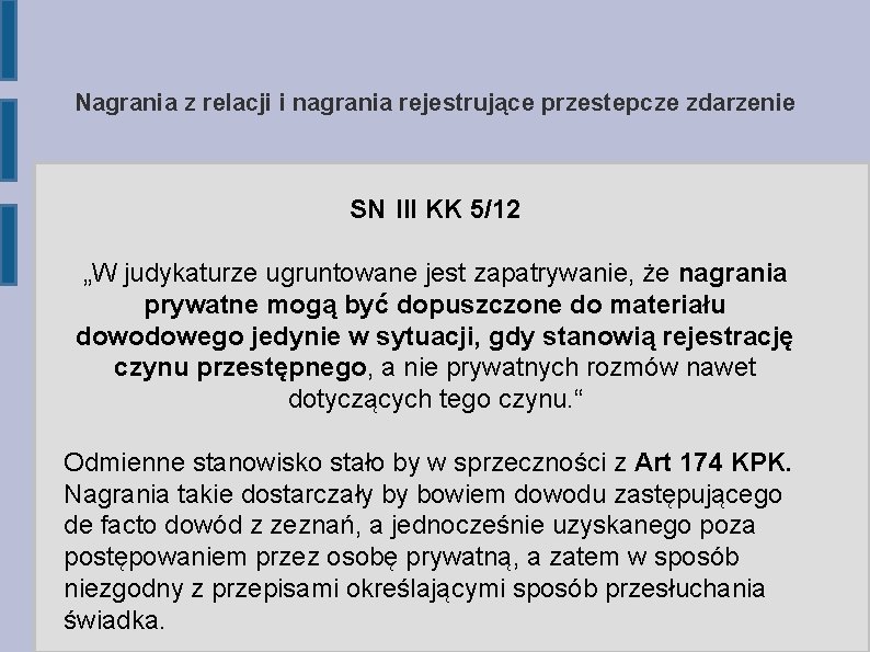 Nagrania z relacji i nagrania rejestrujące przestepcze zdarzenie SN III KK 5/12 „W judykaturze