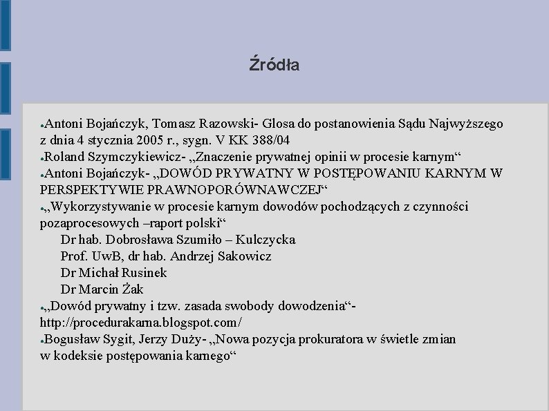 Źródła Antoni Bojańczyk, Tomasz Razowski- Glosa do postanowienia Sądu Najwyższego z dnia 4 stycznia