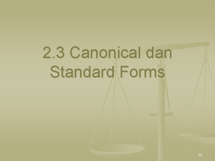 2. 3 Canonical dan Standard Forms 23 
