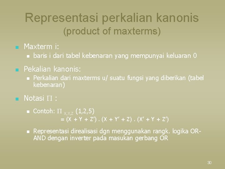 Representasi perkalian kanonis (product of maxterms) n Maxterm i: n n Pekalian kanonis: n