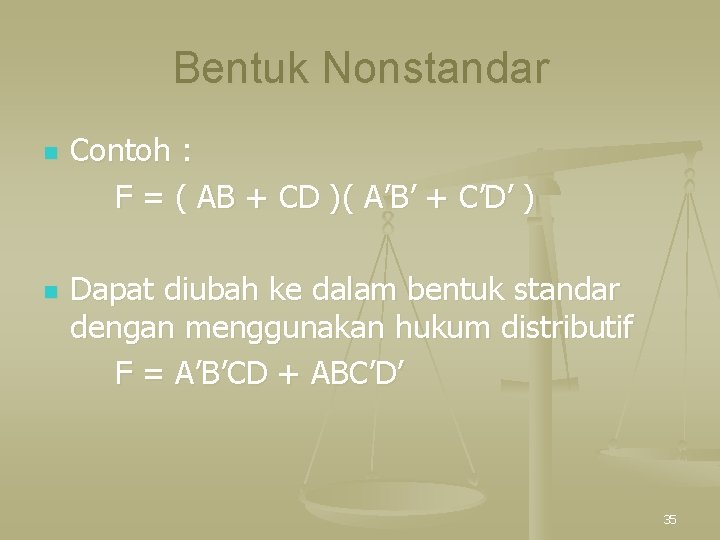 Bentuk Nonstandar n n Contoh : F = ( AB + CD )( A’B’