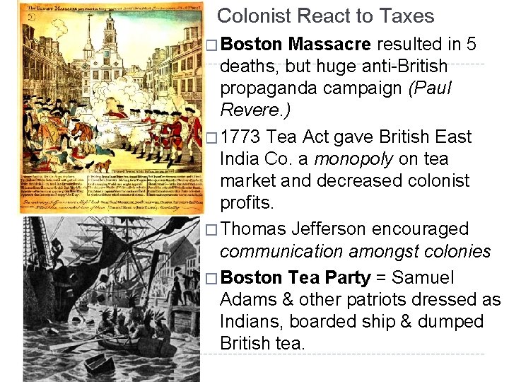 Colonist React to Taxes � Boston Massacre resulted in 5 deaths, but huge anti-British