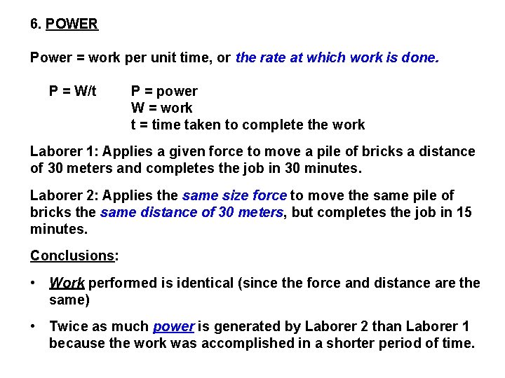 6. POWER Power = work per unit time, or the rate at which work