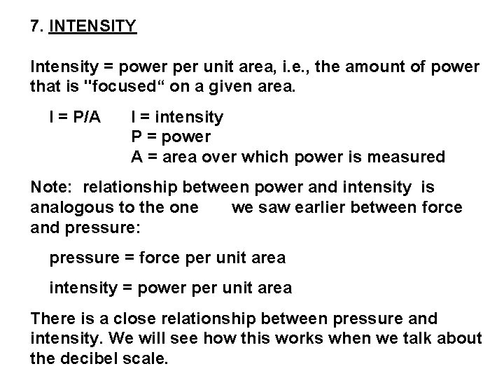 7. INTENSITY Intensity = power per unit area, i. e. , the amount of