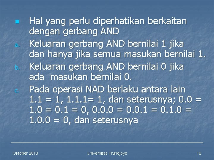 n a. b. c. Hal yang perlu diperhatikan berkaitan dengan gerbang AND Keluaran gerbang