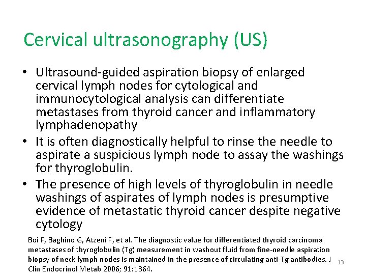 Cervical ultrasonography (US) • Ultrasound-guided aspiration biopsy of enlarged cervical lymph nodes for cytological