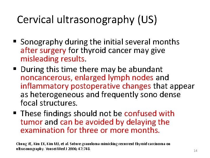 Cervical ultrasonography (US) § Sonography during the initial several months after surgery for thyroid