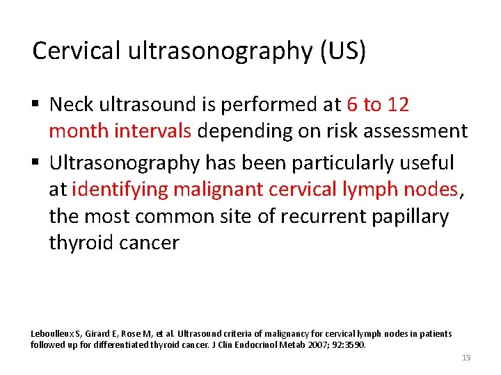 Cervical ultrasonography (US) § Neck ultrasound is performed at 6 to 12 month intervals