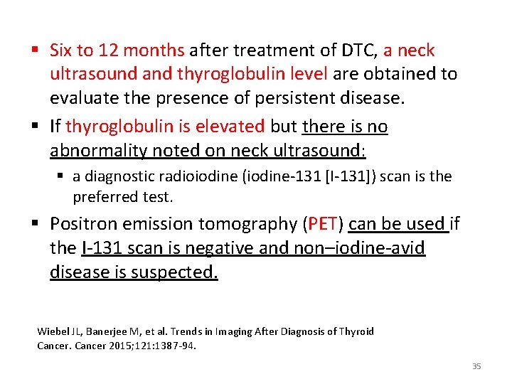 § Six to 12 months after treatment of DTC, a neck ultrasound and thyroglobulin