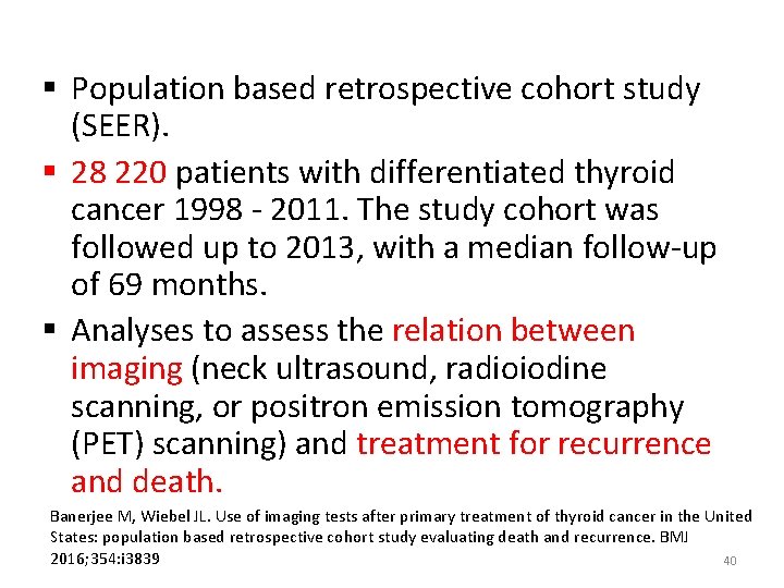 § Population based retrospective cohort study (SEER). § 28 220 patients with differentiated thyroid