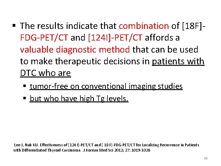 § The results indicate that combination of [18 F]FDG-PET/CT and [124 I]-PET/CT affords a