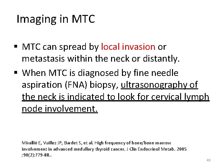 Imaging in MTC § MTC can spread by local invasion or metastasis within the