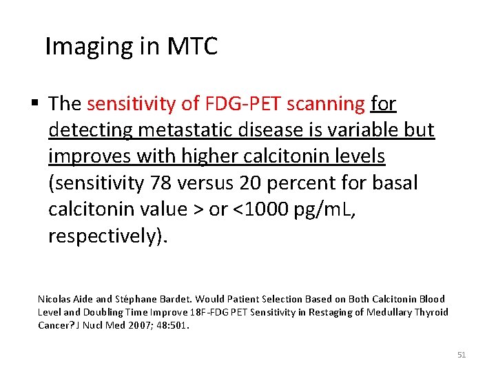 Imaging in MTC § The sensitivity of FDG-PET scanning for detecting metastatic disease is