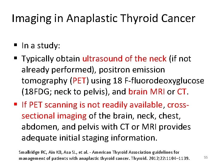 Imaging in Anaplastic Thyroid Cancer § In a study: § Typically obtain ultrasound of