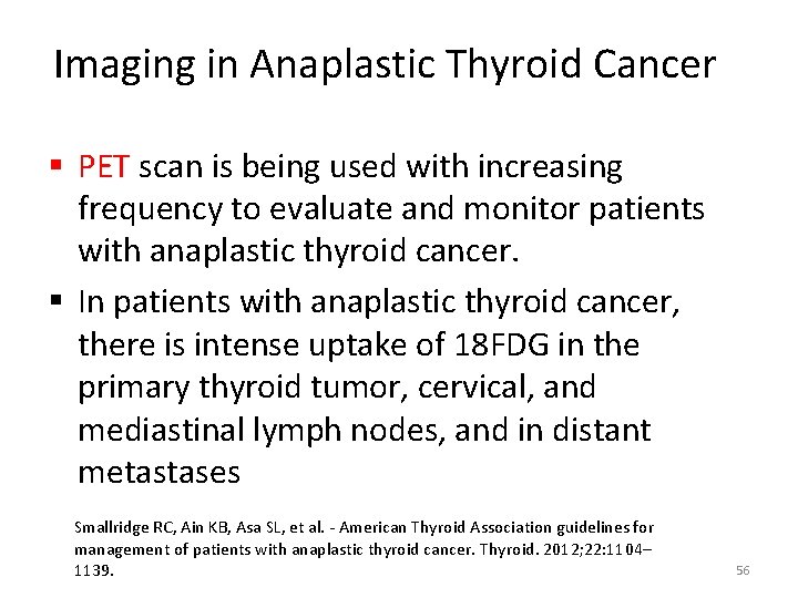 Imaging in Anaplastic Thyroid Cancer § PET scan is being used with increasing frequency