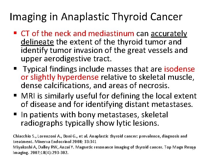 Imaging in Anaplastic Thyroid Cancer § CT of the neck and mediastinum can accurately