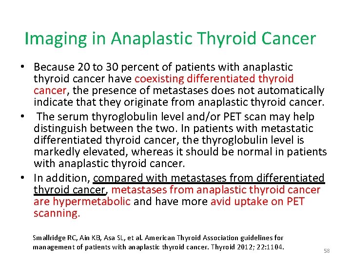 Imaging in Anaplastic Thyroid Cancer • Because 20 to 30 percent of patients with