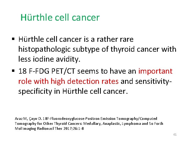 Hürthle cell cancer § Hürthle cell cancer is a rather rare histopathologic subtype of