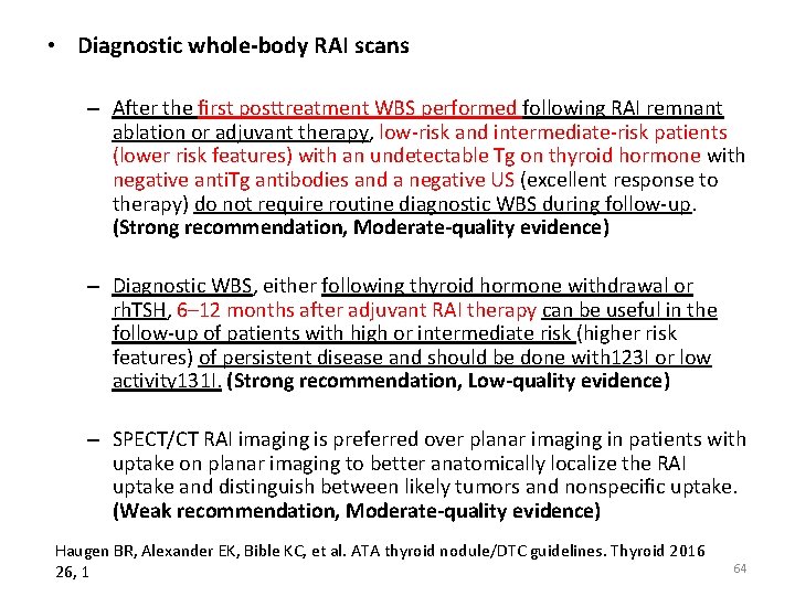  • Diagnostic whole-body RAI scans – After the ﬁrst posttreatment WBS performed following