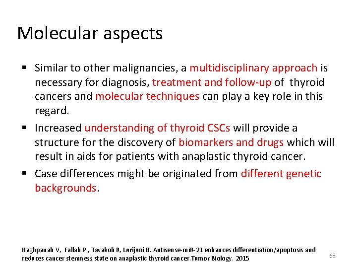 Molecular aspects § Similar to other malignancies, a multidisciplinary approach is necessary for diagnosis,