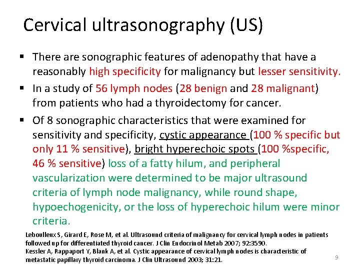 Cervical ultrasonography (US) § There are sonographic features of adenopathy that have a reasonably